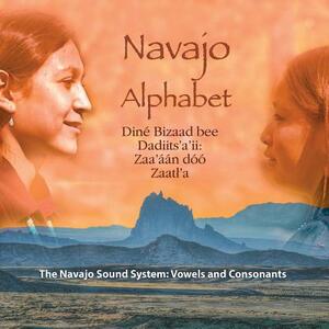 Navajo Alphabet: The Navajo Sound System: Vowels and Consonants by Native Child Dinetah, Bernhard Michaelis