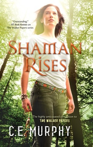 Shaman Rises by C.E. Murphy