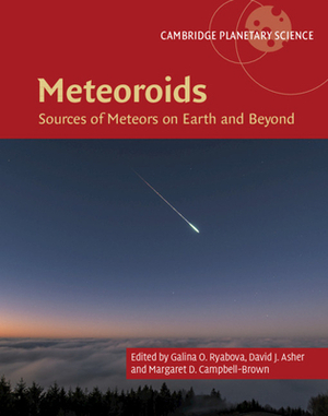 Meteoroids: Sources of Meteors on Earth and Beyond by 