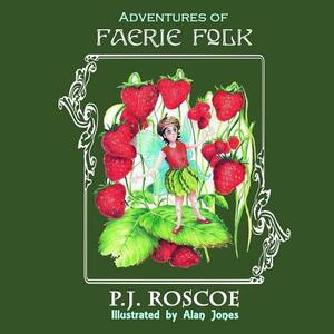 Annabelle and the Strawberry Faerie, and The Magic Comb by P. J. Roscoe