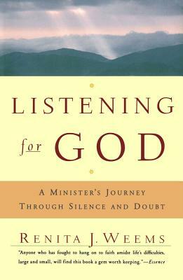 Listening For God: A Minister's Journey Through Silence And Doubt by Renita J. Weems