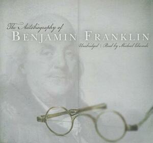 The Autobiography of Benjamin Franklin by Benjamin Franklin