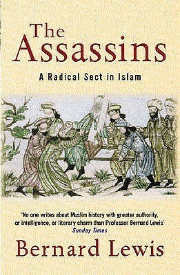 The Assassins: A Radical Sect in Islam by Bernard Lewis