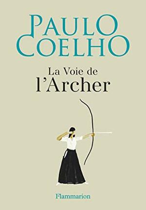 La voie de l'archer by Paulo Coelho