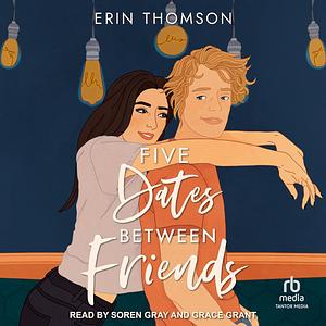 Five Dates Between Friends by Erin Thomson