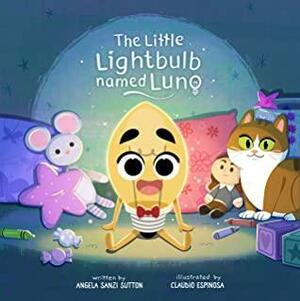 The Little Lightbulb named Luno by Nadara Merrill, Angela Sanzi Sutton