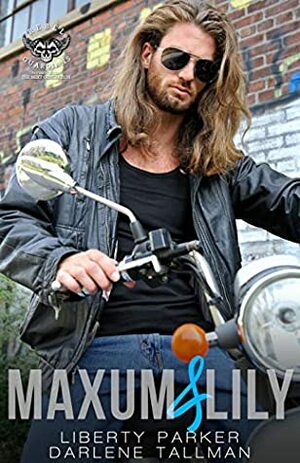 Maxum & Lily: Rebel Guardians Next Generation by Darlene Tallman, Liberty Parker
