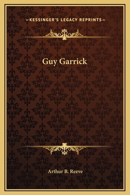 Guy Garrick by Arthur B. Reeve