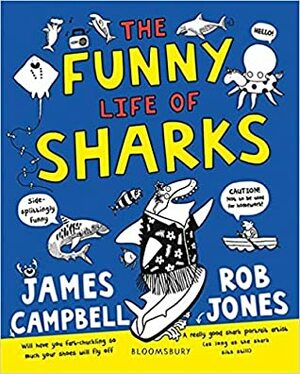 The Funny Life of Sharks by James Campbell, Rob Jones