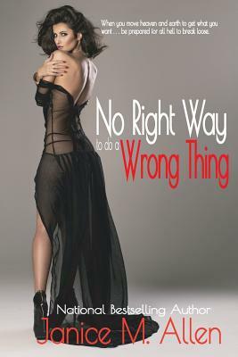 No Right Way to do a Wrong Thing by Janice M. Allen