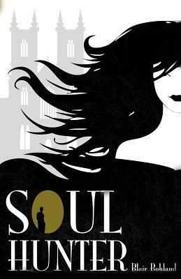 Soul Hunter by Blair Bohland