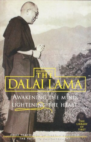 Awakening The Mind, Lightening The Heart by Dalai Lama XIV