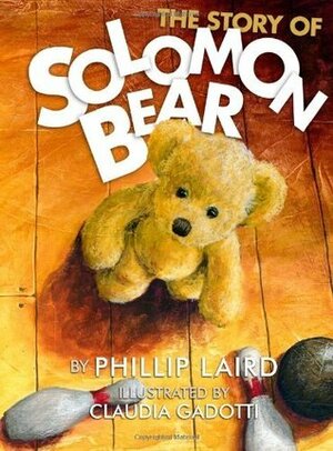 The Story of Solomon Bear by Phillip Laird, Claudia Gadotti