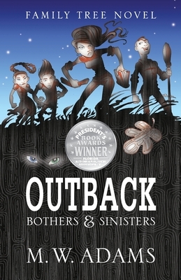 Family Tree Novel: OUTBACK Bothers & Sinisters by Mark Wayne Adams