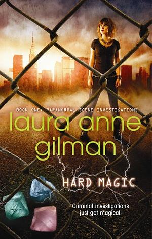 Hard Magic by Laura Anne Gilman