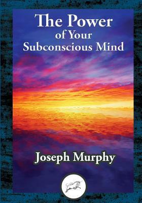 The Power of Your Subconscious Mind by Joseph Murphy