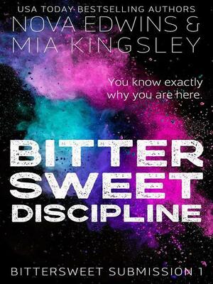Bittersweet Discipline  by Mia Kingsley, Nova Edwins