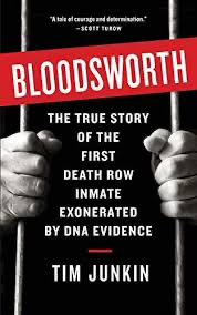 Bloodsworth: The True Story of One Man's Triumph over Injustice by Tim Junkin