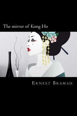 The mirror of Kong Ho by Ernest Bramah