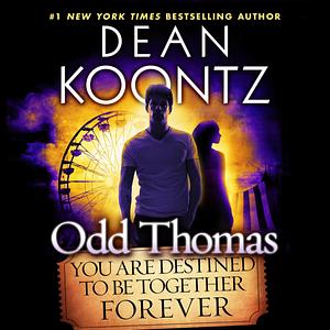 You Are Destined To Be Together Forever by Dean Koontz