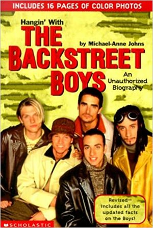 Hangin' with the Backstreet Boys: An Unauthorized Biography by Michael-Anne Johns