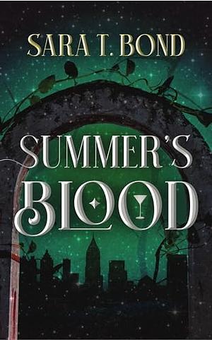 Summer's Blood by Sara T. Bond