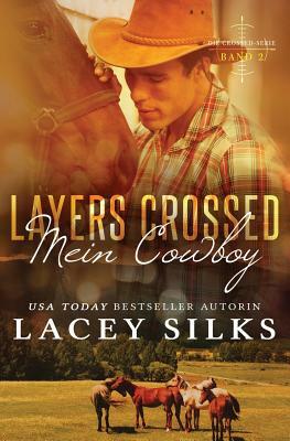 Layers Crossed: Mein Cowboy by Lacey Silks