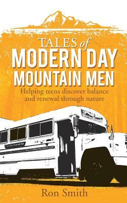 Tales of Modern Day Mountain Men by Ron Smith