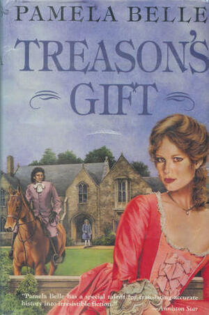 Treason's Gift by Pamela Belle