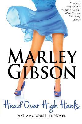 Head Over High Heels by Marley Gibson