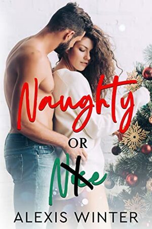 Naughty or Nice by Alexis Winter