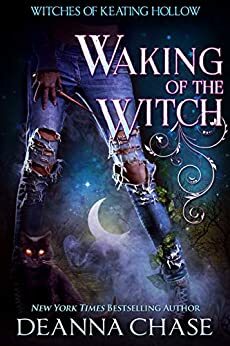 Waking of the Witch by Deanna Chase