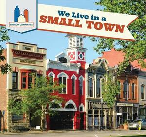 We Live in a Small Town by Mary Austen