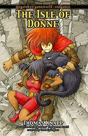 The Isle of Donne (MegaTokyo: Endgames Book 6) by Thomas Knapp, Fred Gallagher