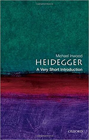 Heidegger: A Very Short Introduction by Michael J. Inwood