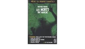 Les morts ont marché by Gabrielle Leblanc, Mathieu Fortin