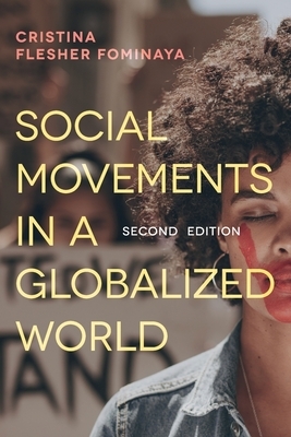 Social Movements in a Globalized World by Cristina Flesher Fominaya