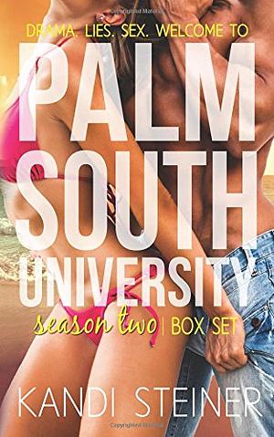 Palm South University: Season 2 Box Set by Kandi Steiner