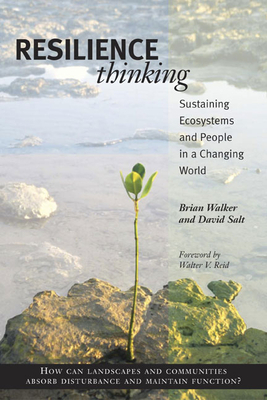 Resilience Thinking: Sustaining Ecosystems and People in a Changing World by David Salt, Brian Walker