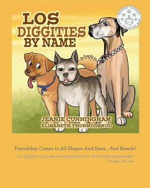 Los Diggities by Name: Friendship comes in all shapes and sizes...and breeds! by Elisabeth Thormodsrud