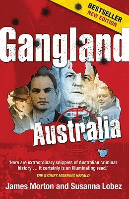 Gangland Australia by Susanna Lobez, James Morton
