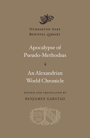Apocalypse of Pseudo-Methodius / An Alexandrian World Chronicle by Pseudo-Methodius
