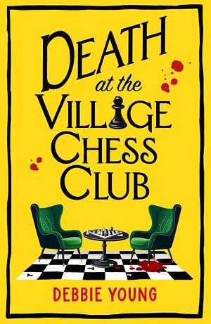 Death at the Village Chess Club by Debbie Young