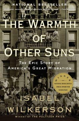 Warmth of Other Suns, The: The Epic Story of America's Great Migration by Isabel Wilkerson