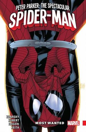 Peter Parker: The Spectacular Spider-Man, Vol. 2: Most Wanted by Adam Kubert, Jason Kieth, Chip Zdarsky, Juan Frigeri