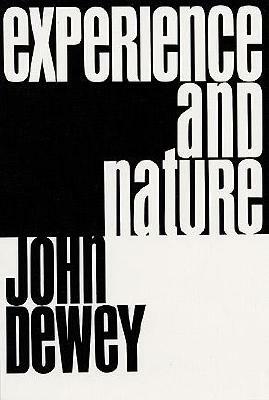 Experience and Nature by John Dewey