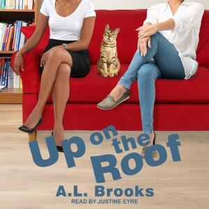 Up on the Roof by A.L. Brooks