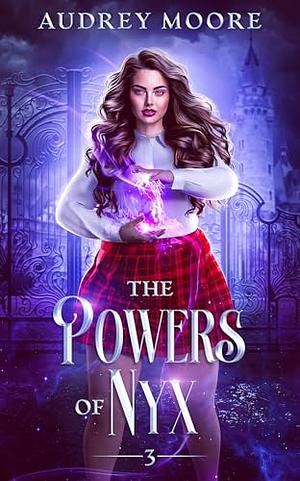 Powers of Nyx by Audrey Moore