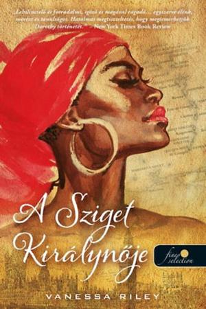 A sziget királynője by Vanessa Riley