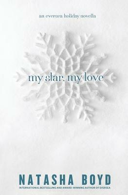 My Star, My Love: (An Eversea Holiday Novella) by Natasha Boyd